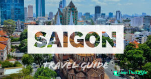 คู่มือฉบับสมบูรณ์สำหรับการสำรวจนครโฮจิมินห์