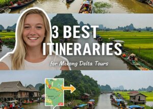 3 Beste Reiserouten für das Mekong-Delta