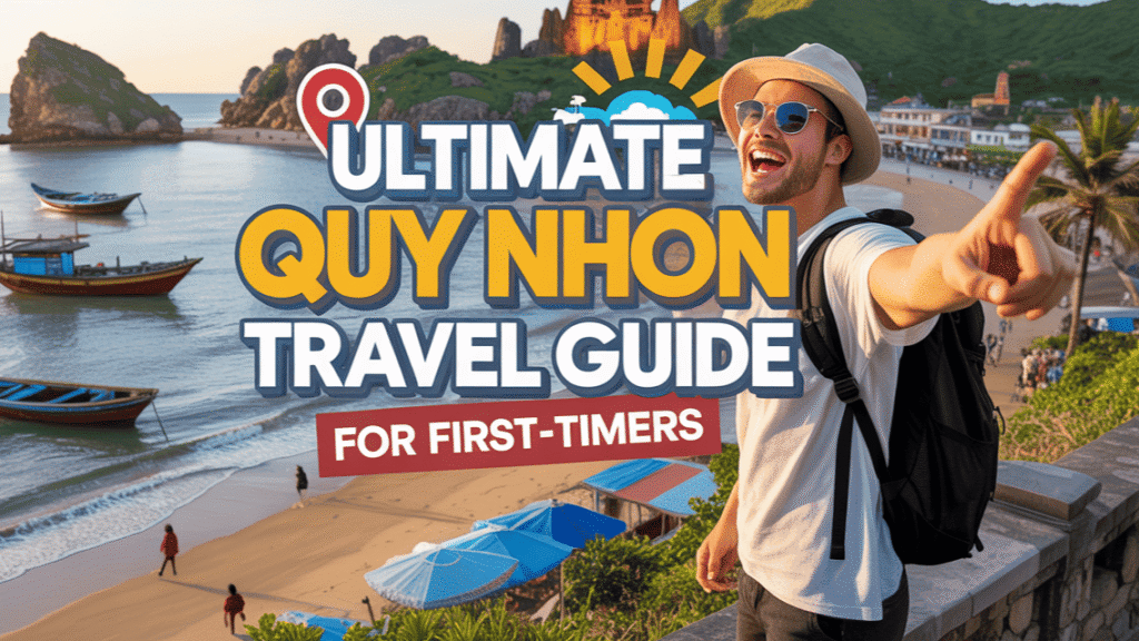 Ultimate Quy Nhon Travel Guide for First-Timers