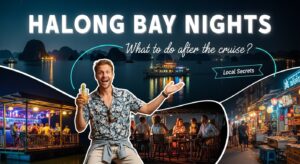 Halong Bay nightlife: What to do after the cruise’s over?