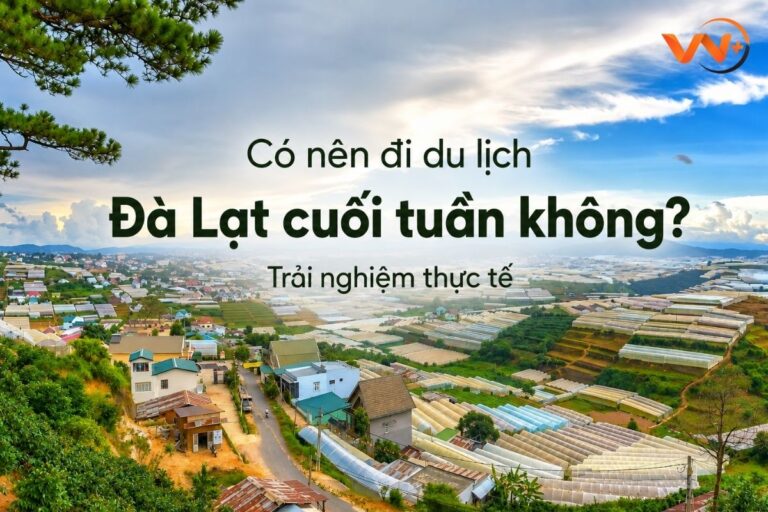 Is Da Lat Viet Nam worth visiting on the weekend? 1 du lich cuoi tuan Vietadvisor