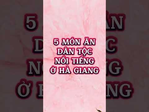 5 m&oacute;n ăn d&acirc;n tộc nổi tiếng ở H&agrave; Giang (p1) #shorts
