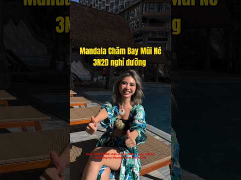 Trải nghiệm 3N2D Mandala Mũi N&eacute; P.2 - thuytienoi #shorts