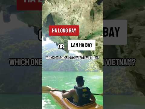 Ha Long Bay or Lan Ha Bay &ndash; which one should you visit in Vietnam?