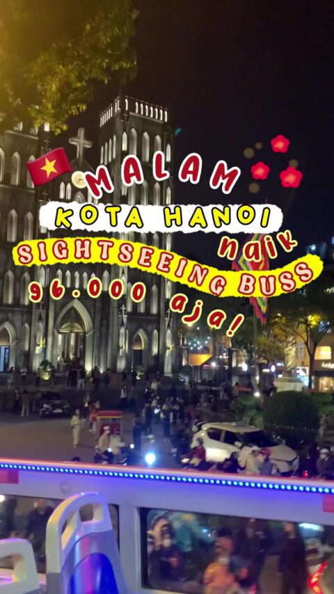 Nikmati indahnya malam kota Hanoi, Vietnam🇻🇳 sambil keliling naik Sightseeing Bu/Hanoi Hop On Hop Off cuma 96.000!🤗 Rekomendasi kegiatan atau destinasi di Hanoi Vietnam #hanoi #sightseeingbushanoi #hanoihoponhopoff #fyp 