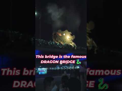 DRAGON BRIDGE / Things to do in Da Nang Vietnam #dragonbridge #shorts #absolutely_akvlogs