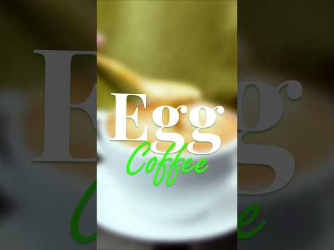 Vietnamese Egg Coffee: The Rich & Creamy Secret of Hanoi! ☕🇻🇳 | #shorts  #vietnamwanderlust