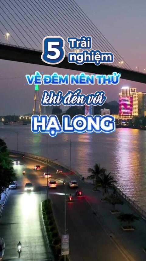 Suntour bật m&iacute; cho bạn 5 địa điểm chơi đ&ecirc;m cực chất ở Hạ Long. Bạn đ&atilde; check-in được mấy chỗ rồi? #halong #quangninh #Suntour #NewsunHospitality 