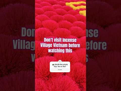 Don&rsquo;t visit Incense Village Vietnam before watching this! #incensevillave #thingstodoinvietnam