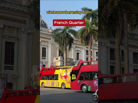 Where to stay in Hanoi: French Quarter - one of the best areas to stay in Hanoi.