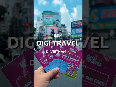 ESIM DIGI TRAVEL DI VIETNAM 🇻🇳