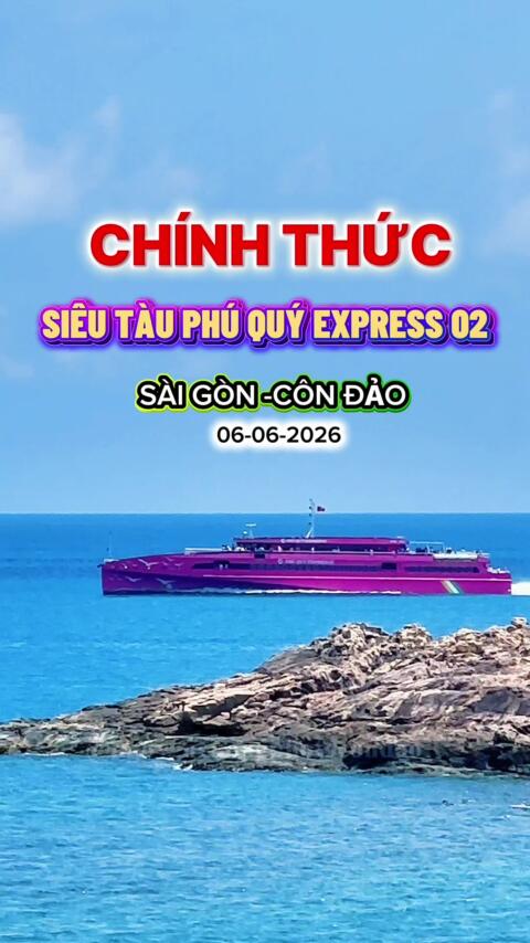 Si&ecirc;u t&agrave;u Ph&uacute; Qu&yacute; Express 02 ch&iacute;nh thức chạy tuyến S&agrave;i G&ograve;n - C&ocirc;n Đảo 06-06-2026 #nguyencuongphotocondao #chupanhcondao #dulichcondao #tauphuquyexpress #condao 