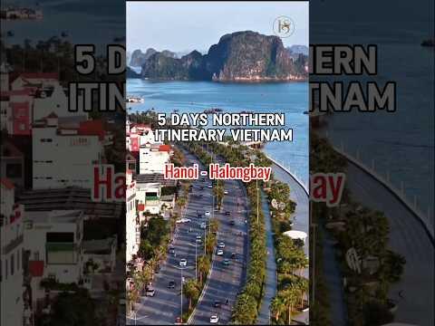 5 Days Northern Itinerary Vietnam#vietnamtravel #vietnamitinerary #worldtraveller #viral #hynatravel